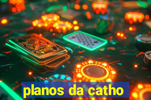 planos da catho